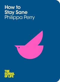 How to Stay Sane