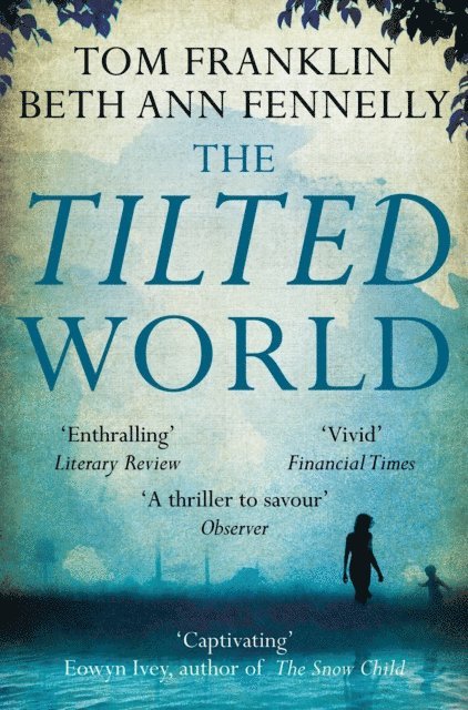 Tom Franklin, Beth Ann Fennelly - Tilted World, E-bok