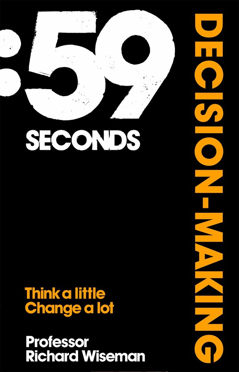 Richard Wiseman - 59 Seconds: Decision Making, E-bok