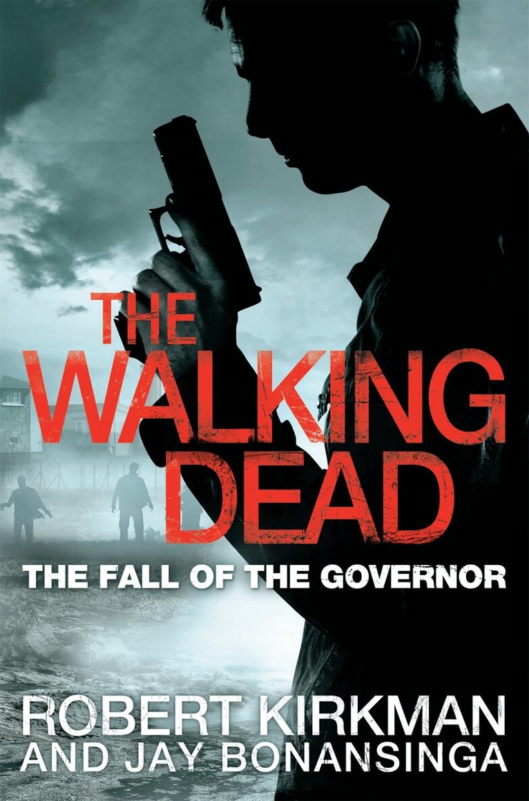 Robert Kirkman, Jay Bonansinga - The Fall of the Governor Part One, E-bok