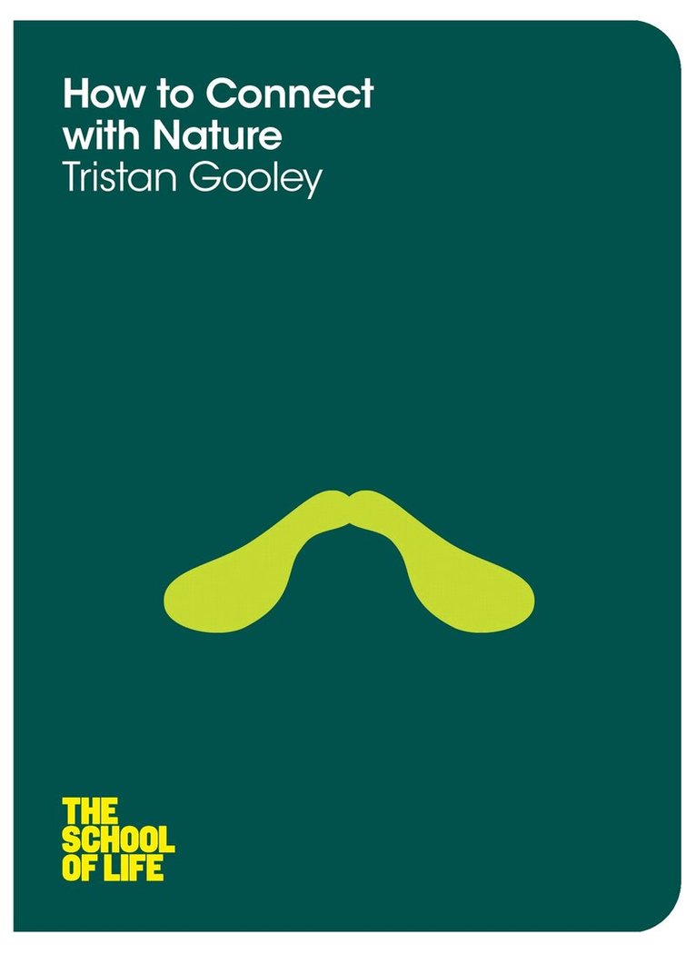 Tristan Gooley, The School of Life - How to Connect with Nature, E-bok