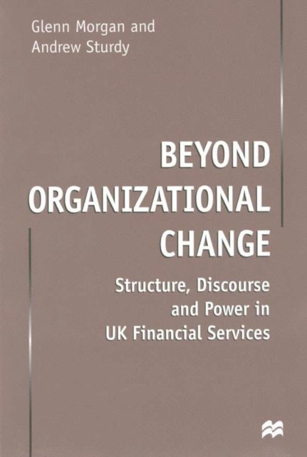 Andrew Sturdy, G. Morgan - Beyond Organizational Change, E-bok