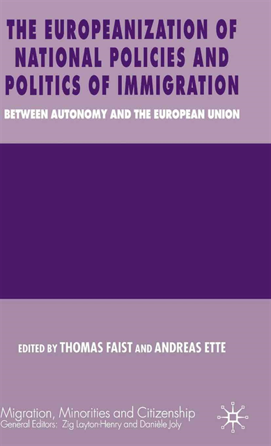 A. Ette, T. Faist - Europeanization of National Policies and Politics of Immigration, E-bok