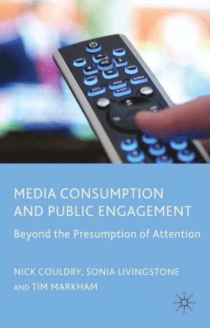 T. Markham, S. Livingstone, N. Couldry - Media Consumption and Public Engagement, E-bok