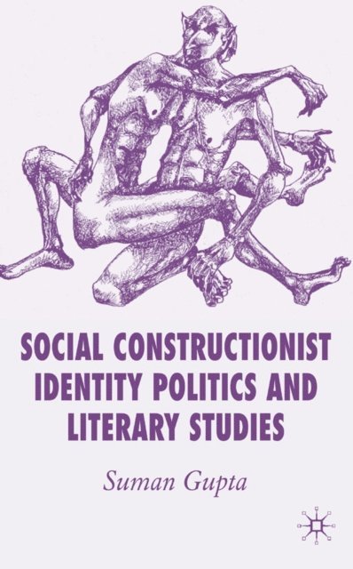 S. Gupta - Social Constructionist Identity Politics and Literary Studies, E-bok