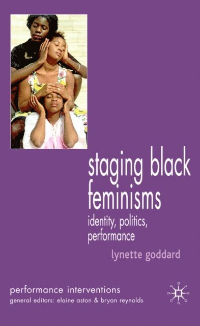 Lynette Goddard - Staging Black Feminisms, E-bok