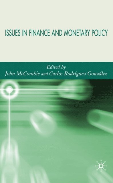 C. Rodriguez Gonzalez, J. McCombie - Issues in Finance and Monetary Policy, E-bok