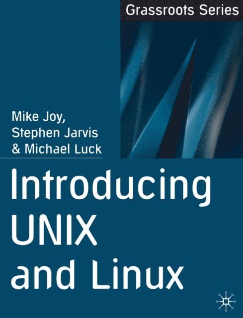 Mike Joy, Stephen Jarvis, Michael Luck - Introducing UNIX and Linux, E-bok