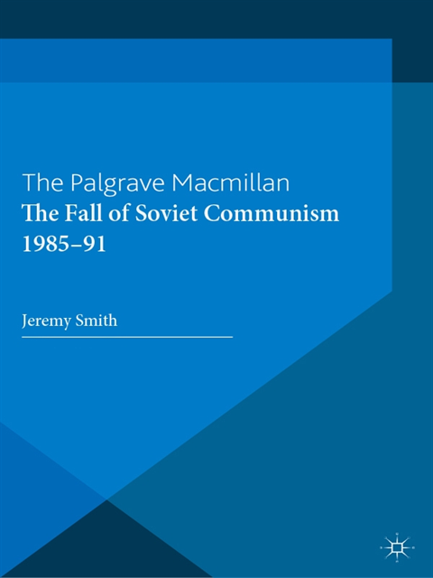 Jeremy Smith - Fall of Soviet Communism, 1986-1991, E-bok