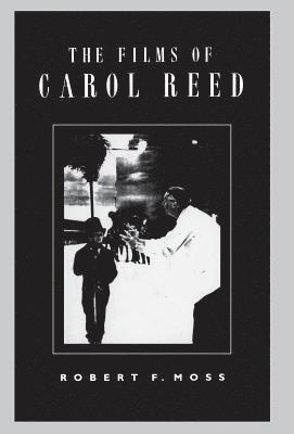 Robert Moss - Films of Carol Reed, Inbunden