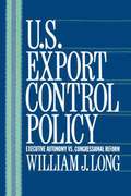 U.S. Export Control Policy