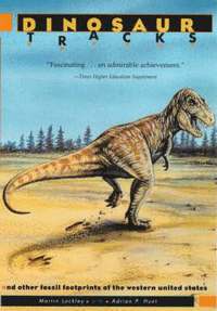 Dinosaur Tracks and Other Fossil Footprints of the Western United States