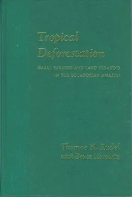 Thomas Rudel, Bruce Horowitz, Leslie Sponsel - Tropical Deforestation, Inbunden. Tillgänglighet: Tillfälligt slut