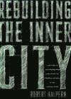 Robert Halpern - Rebuilding the Inner City, Häftad. Tillgänglighet: Tillfälligt slut