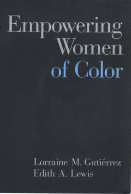 Lorraine Gutiérrez, Edith Lewis - Empowering Women of Color, Häftad. Tillgänglighet: Tillfälligt slut