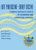 Marie-Pierre Aubry, Spencer Lucas, William Berggren - Late Paleocene–Early Eocene Biotic and Climatic Events in the Marine and Terrestrial Records, Inbunden