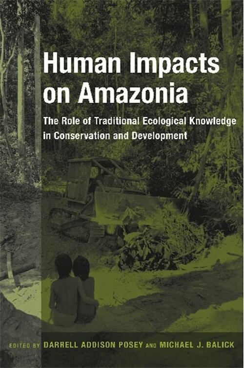 Darrell A. Posey, Michael J. Balick - Human Impacts on Amazonia, Häftad. Tillgänglighet: Tillfälligt slut