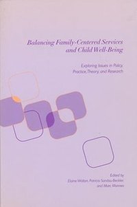 Balancing Family-Centered Services and Child Well-Being