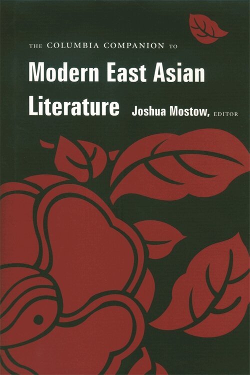 Joshua Mostow - Columbia Companion to Modern East Asian Literature, Inbunden