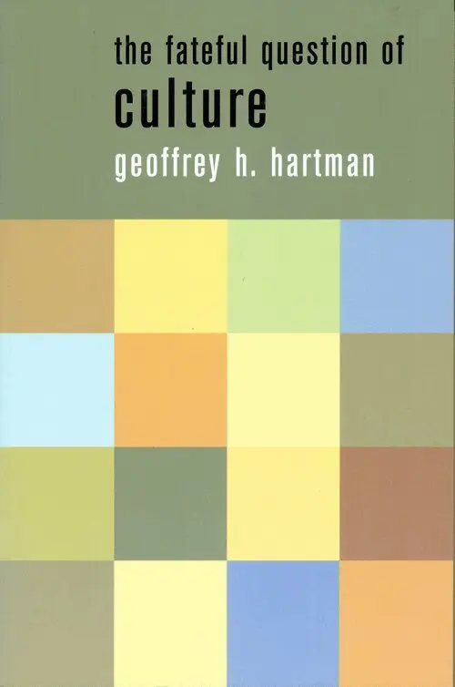 Geoffrey Hartman - The Fateful Question of Culture, Häftad. Tillgänglighet: Tillfälligt slut