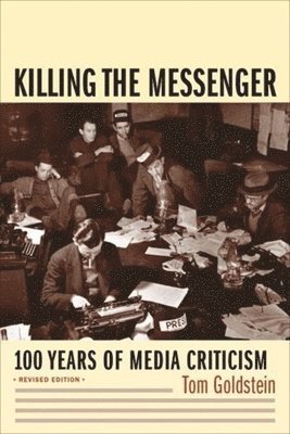 Tom Goldstein - Killing the Messenger, Häftad. Tillgänglighet: Lägg i varukorg