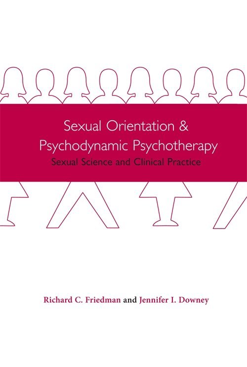 Richard Friedman, Jennifer Downey - Sexual Orientation and Psychodynamic Psychotherapy, Häftad