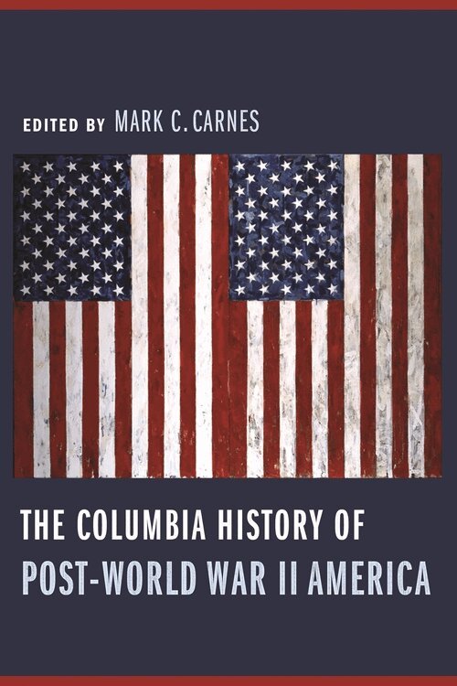 Mark Carnes - Columbia History of Post-World War II America, Inbunden