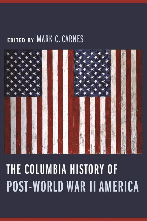 Mark Carnes - Columbia History of Post-World War II America, Häftad