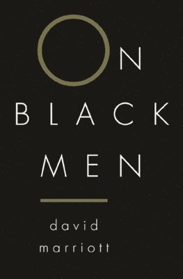 David Marriott - On Black Men, Häftad