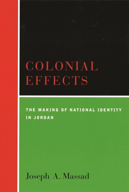 Joseph Massad - Colonial Effects, Inbunden
