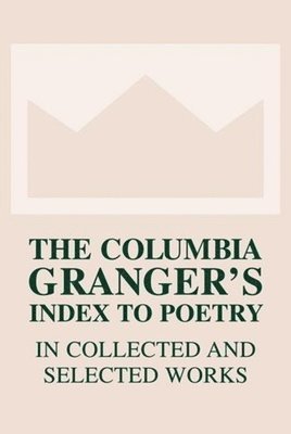 Keith Newton - The Columbia Granger’s® Index to Poetry in Collected and Selected Works, Inbunden. Tillgänglighet: Tillfälligt slut