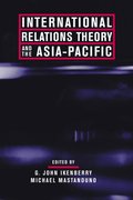 International Relations Theory and the Asia-Pacific