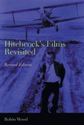 Robin Wood - Hitchcock's Films Revisited, Häftad