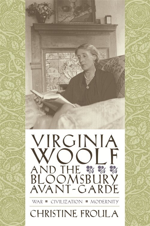Christine Froula - Virginia Woolf and the Bloomsbury Avant-garde, Häftad. Tillgänglighet: Lägg i varukorg