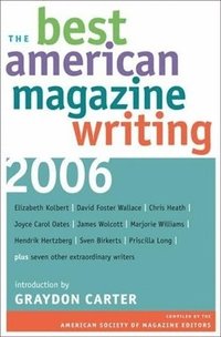 The Best American Magazine Writing 2006