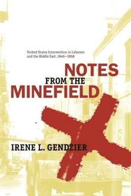 Notes from the Minefield av Irene Gendzier