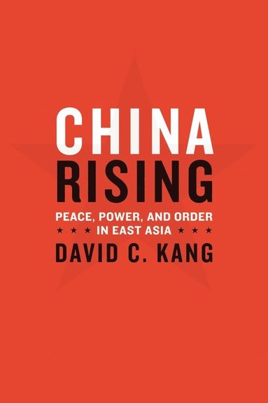 China Rising av David C Kang, David Kang
