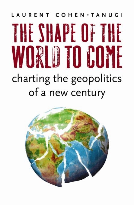 Laurent Cohen-Tanugi - Shape of the World to Come, Häftad