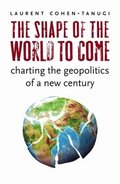 The Shape of the World to Come