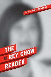 Rey Chow Reader