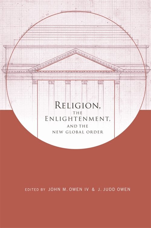 John Owen  IV, J. Owen - Religion, the Enlightenment, and the New Global Order, Häftad