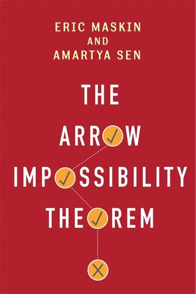 Arrow Impossibility Theorem av Eric Maskin, Amartya Sen, Eric Maskin, Amartya Sen FBA