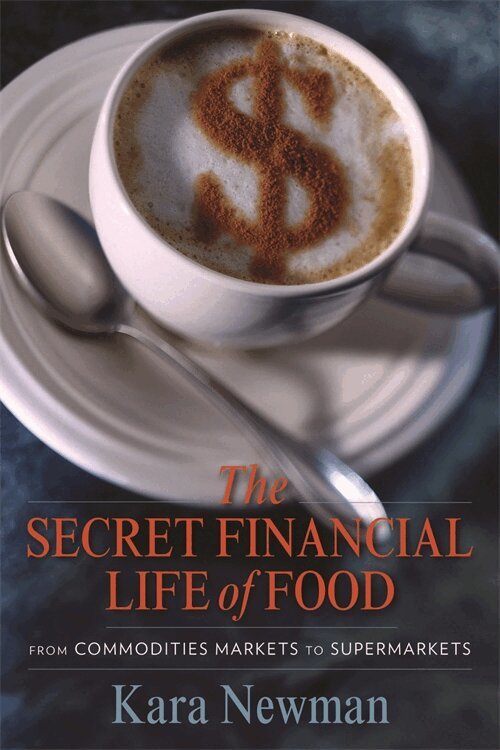 Kara Newman - Secret Financial Life of Food, Häftad