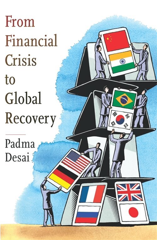 Padma Desai - From Financial Crisis to Global Recovery, Inbunden