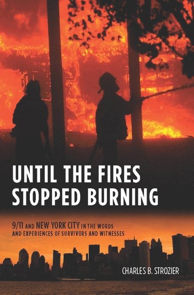 Until the Fires Stopped Burning av Charles Strozier, Charles Strozier