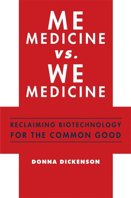 Donna Dickenson - Me Medicine vs. We Medicine, Inbunden