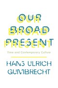 Our Broad Present