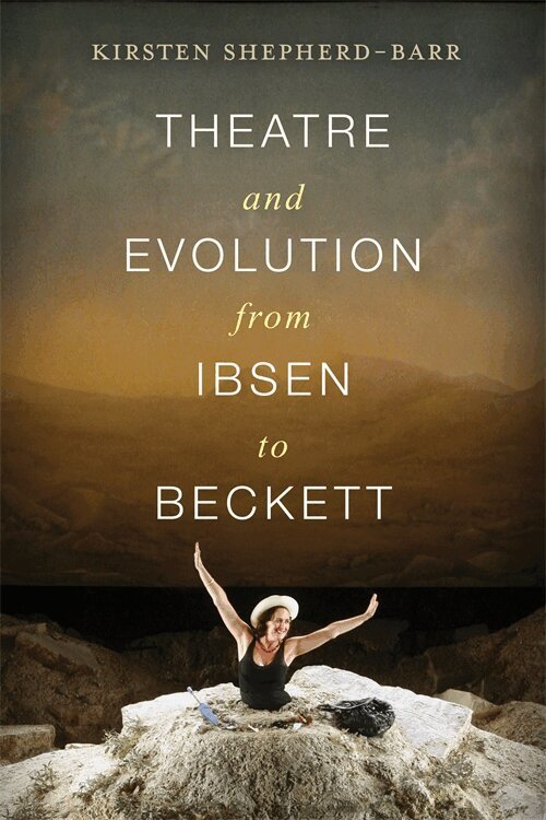 Kirsten E. Shepherd-Barr - Theatre and Evolution from Ibsen to Beckett, Inbunden