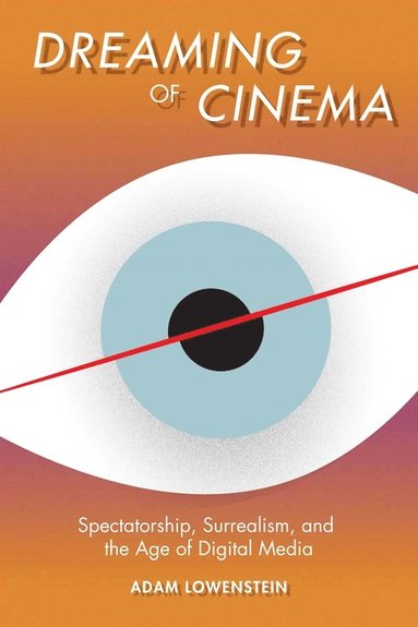 Dreaming of Cinema av Adam Lowenstein