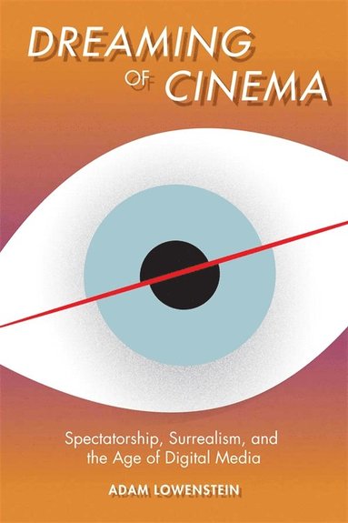 Dreaming of Cinema av Adam Lowenstein